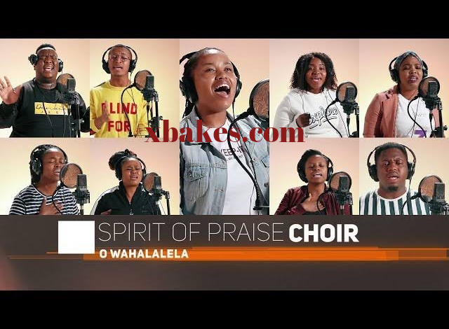 Spirit Of Praise Choir – O Wahalalela