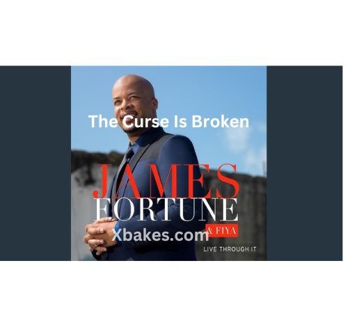 James Fortune – The Curse Is Broken
